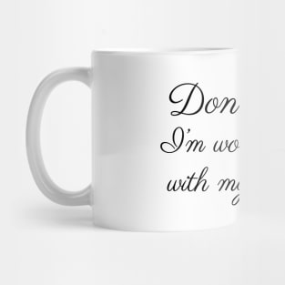 Don't worry, I'm working on it! Mug